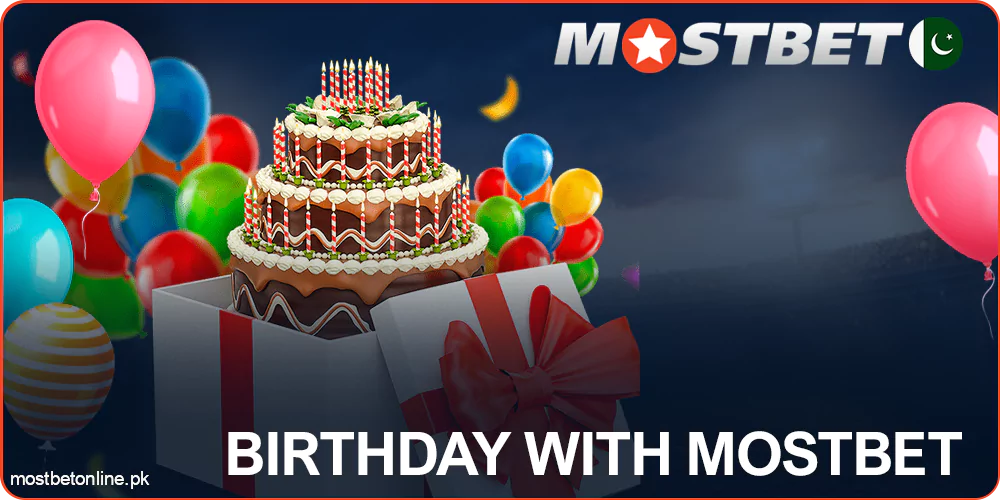 Celebrate your birthday with Mostbet